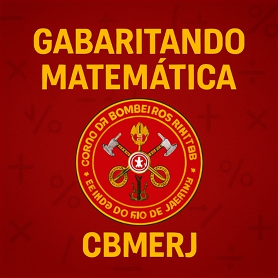 Gabaritando Matemática Curso Soldado CBMERJ Especialidade Busca e Salvamento